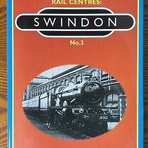 Rail Centres: Swindon No. 3 - Colin Maggs - Pre-Owned Hardback Book 2007