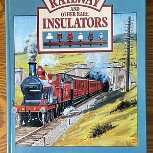 Railway and Other Rare Insulators - W. Keith Neal - Pre-Owned Hardback Book 1st Edition 1987 Signed by the Author