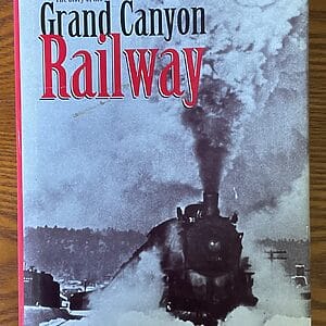 Cowboys, Miners, Presidents & Kings, The Story of the Grand Canyon Railway - Al Richmond - Pre-Owned Hardback Book 2002  Signed by Author