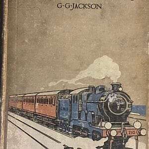 All About Our British Railways - G. Gibbard Jackson - Antique Hardback Book 1st Edition 1922