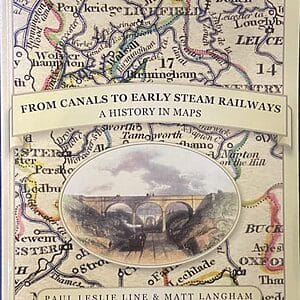 From Canals to Early Steam Railways - A History in Maps - Paul Leslie Line & Matt Langham - Pre-Owned Paperback Book 1st Edition 2013