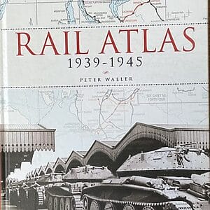 Rail Atlas 1939-1945 - Peter Waller - Pre-Owned Hardback Book 2014