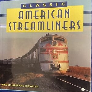 Classic American Streamliners - Mike Schafer & Joe Welsh - Pre-Owned Hardback Book 1997