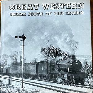 Great Western Steam South of the Severn - Ronald E. Toop - Pre-Owned Hardback Book 1973