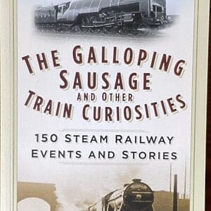 The Galloping Sausage and Other Train Curiosities - Geoff Body & Ian Body - Pre-Owned Paperback Book 1st Edition 2016