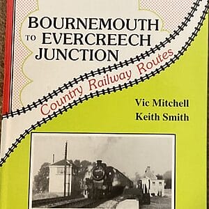 Country Railway Routes: Bournemouth to Evercreech Junction - Vic Mitchell and Keith Smith - Pre-Owned Hardback Book 1st Edition 1987
