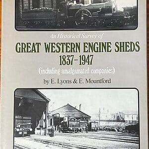 An Historical Survey of Great Western Engine Sheds 1837-1947 (including amalgamated companies) - E. Lyons & E. Mountford - Pre-Owned Hardback Book 1st Edition 1979