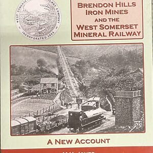 The Brendon Hills Iron Mines and the West Somerset Mineral Railway - A New Account - M. H. Jones - Pre-Owned Hardback Book 2011 Signed by Author