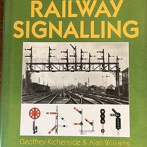 Two Centuries of Railway Signalling - Geoffrey Kichenside & Alan Williams - Pre-Owned Hardback Book 1999 Reprint