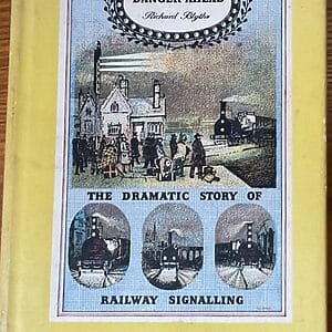 Danger Ahead - The Dramatic Story of Railway Signalling - Richard Blythe - Pre-Owned Hardback Book 1st Edition 1951