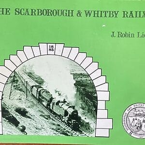 The Scarborough & Whitby Railway - J. Robin Lidster - Pre-Owned Paperback Book 2nd Impression 1980