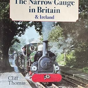 The Narrow Gauge in Britain and Ireland - Cliff Thomas - Pre-Owned Hardback Book 2002