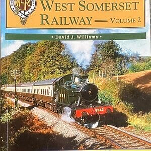 The West Somerset Railway Vol. 2 - David J. Williams - Pre-Owned Paperback Book 1st Ed. 2009 Signed by Author