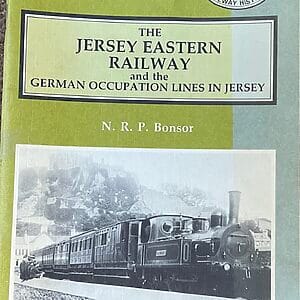 The Jersey Eastern Railway and the German Occupation Lines in Jersey - N. R. P. Bonsor - Pre-Owned Paperback Book 4th Reprint 1986