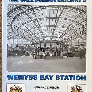 The Caledonian Railway’s Wemyss Bay Station - Jim MacIntosh - Pre-Owned Paperback Book 2009