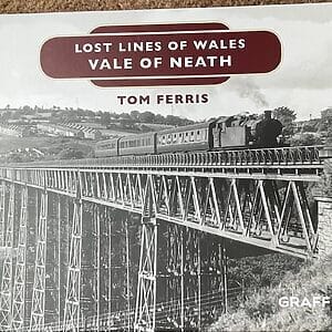 Lost Lines of Wales - Vale of Neath - Tom Ferris - Pre-Owned Hardback Book 2017