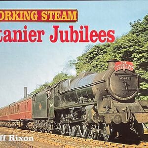 Working Steam: Stanier Jubilees - Geoff Rixon - Pre-Owned Hardback Book 1st Edition 2003