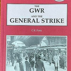 The GWR and the General Strike - C. R. Potts - Pre-Owned Paperback Book 1st Edition 1996