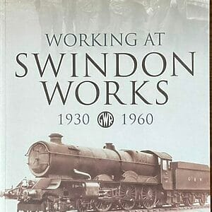 Working at Swindon Works 1930-1960 - Peter Timms - Pre-Owned Paperback Book 1st Edition 2007