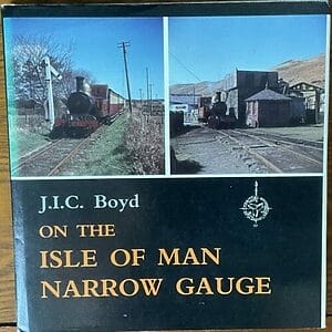 On the Isle of Man Narrow Gauge - J. I. C. Boyd - Pre-Owned Hardback Book 1978
