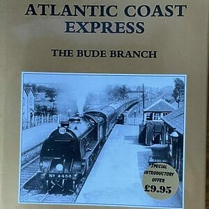 The Atlantic Coast Express: The Bude Branch - David J. Wroe - Pre-Owned Hardback Book 2nd Revision 1995