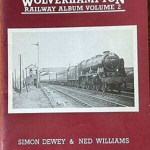 Wolverhampton Railway Album Volume 2. - Simon Dewey & Ned Williams - Pre-Owned Paperback Book 1983