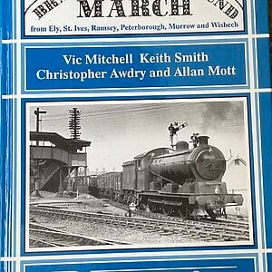 Branch Lines Around March - Vic Mitchell, Keith Smith, Christopher Awdry & Allan Mott - Pre-Owned Hardback Book 1st Edition 1993