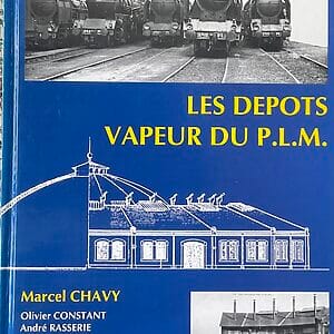 Les Depots Vapeur due PLM - Marcel Chevy, Olivier Constant, Andre Rasserie & Jose Banaudo - Pre-Owned Hardback Book 1997