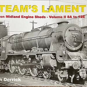 Steam’s Lament London Midland Engine Sheds - Volume II 8A to 12E - Kevin Derrick - Pre-Owned Hardback Book 2019