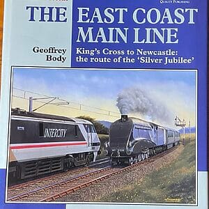 Britain’s Rail Routes Past and Present 1935-1995 - The East Coast Main Line Kings Cross to Newcastle: The Route of the ‘Silver Jubilee’ - Geoffrey Body - Pre-Owned Hardback Book 1995