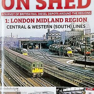 Railways of Britain On Shed 1: London Midland Region Central & Western (South) Lines - Pre-Owned Paperback Book 2018