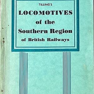 The Locomotives of the Southern Region of British Railways - W. G. Tilling - Pre-Owned Paperback Book 2nd Edition 1948