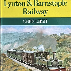 Portrait of the Lynton & Barnstaple Railway - Chris Leigh - Pre-Owned Hardback Book 3rd Impression 1996