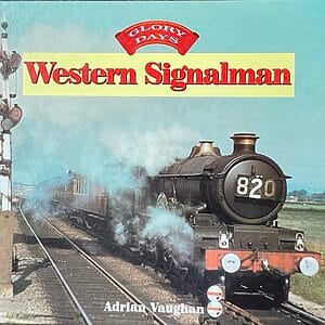 Glory Days: Western Signalman - Adrian Vaughan - Pre-Owned Hardback Book 1st Edition 2000