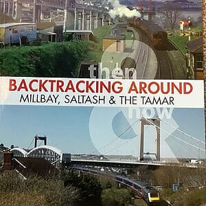 Backtracking Around Millbay, Saltash & The Tamar -  Bernard Mills - Pre-Owned Paperback Book 1st Edition 2016