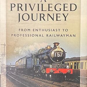 A Privileged Journey - From Enthusiast to Professional Railwayman - David Maidment - Pre-Owned Hardback Book 1st Edition 2015
