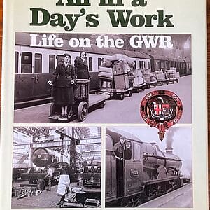 All in a Day’s Work - Life on the GWR - Tim Bryan - Pre-Owned Hardback Book 2004