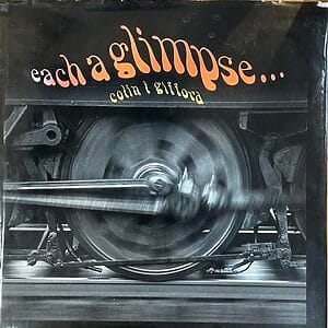 Each a Glimpse …  and Ever Again … - Colin T. Gifford - Pre-Owned Hardback Book 1st Edition 2012