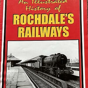 An Illustrated History of Rochdale’s Railways - J. Wells - Pre-Owned Paperback Book 2006