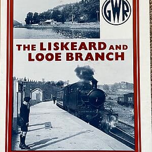 The Liskeard and Looe Branch - Gerry Beale - Pre-Owned Hardback Book 1st Edition 2000