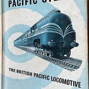 Pacific Steam - The British Pacific Locomotive - Martin Evans - Pre-Owned Hardback Book 1st Edition 1961