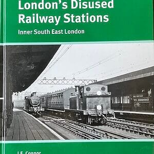 London’s Disused Railway Stations - Inner South East London - J. E. Connor - Pre- Owned Hardback Book 1st Edition 2020