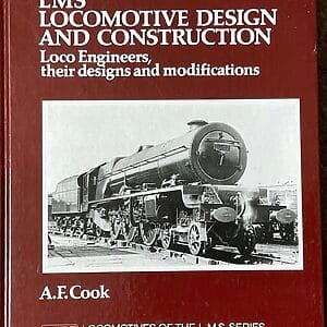 LMS Locomotive Design and Construction - Loco Engineers, their Designs and Modifications - A. F. Cook - Pre-Owned Hardback Book 1990