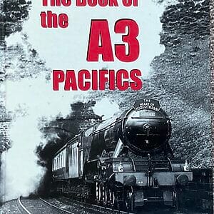 The Book of the A3 Pacifics - Peter J. Coster - Pre-Owned Hardback Book 2008 Reprint