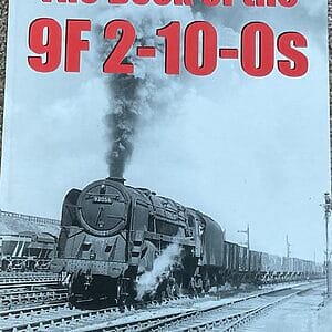 The Book of the 9F 2-10-0s - Richard Derry - Pre-Owned Hardback Book 1st Edition 2006