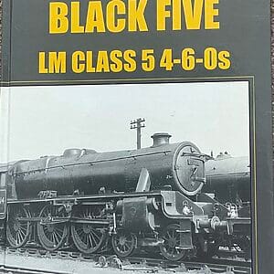 The Book of the Black Five LM Class 5 4-6-0s Part 2: 45075-45224 - Ian Sixsmith - Pre-Owned Hardback Book 2012