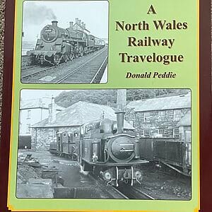 A North Wales Railway Travelogue - Donald Peddie - Pre-Owned Paperback Book 1st Edition 2014