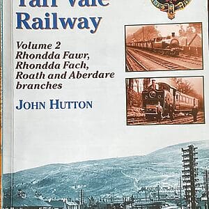 The Taff Vale Railway Vol. 2 Rhondda Fawr, Rhondda Fach, Roach & Aberdare Branches - John Hutton - Pre-Owned Paperback Book 2006