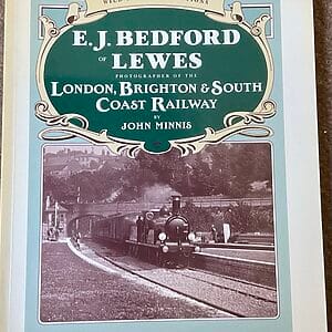 E. J. Bedford of Lewes Photographer of the London, Brighton & South Coast Railway - John Minnis - Pre-Owned Paperback Book 1989