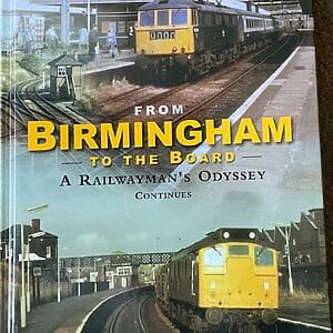 From Birmingham to the Board - A Railwayman’s Odyssey Continues - Stanley Hall - Pre-Owned Hardback Book 1st Edition 2015